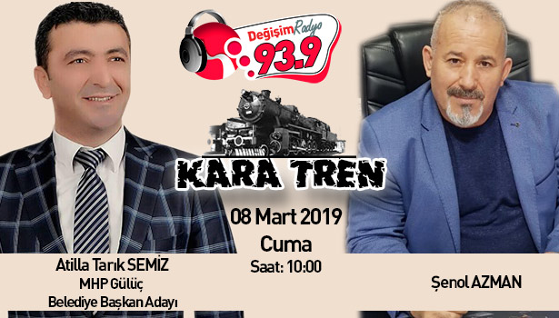 Kara Tren'in konuğu Atilla Tarık Semiz
