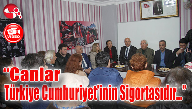 "Canlar Türkiye Cumhuriyet'inin Sigortasıdır..."
