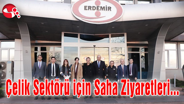 BAKKA, Çelik Sektörü için Saha Ziyaretlerine Başladı