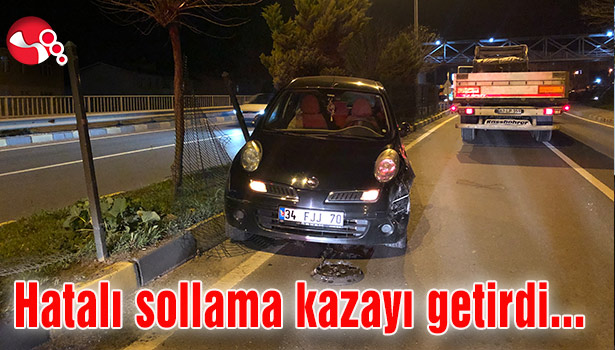 Hatalı sollama kazayı getirdi...