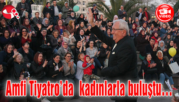 Posbıyık Amfi Tiyatro'da kadınlarla buluştu...