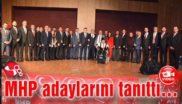 MHP adaylarını tanıttı...