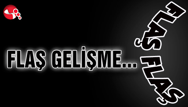 Flaş Gelişme...
