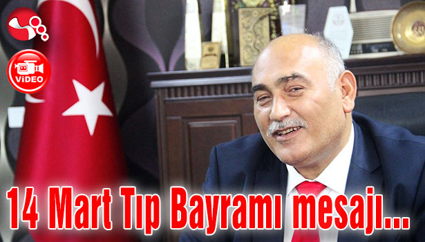 14 Mart Tıp Bayramı mesajı...