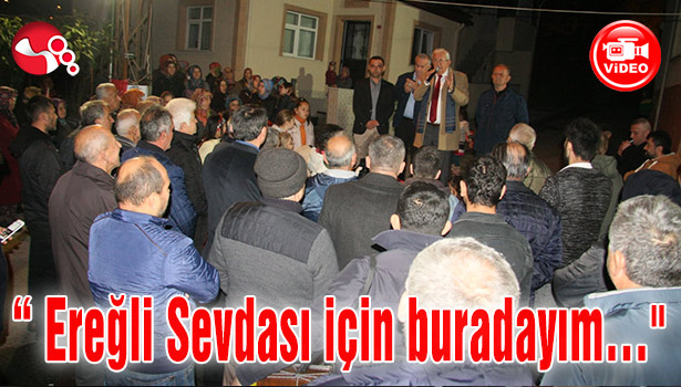 "Ben Ereğli Sevdası için buradayım..."