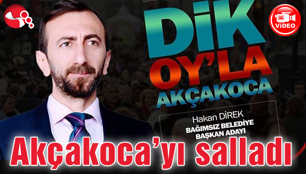 AKÇAKOCA'YI SALLADI