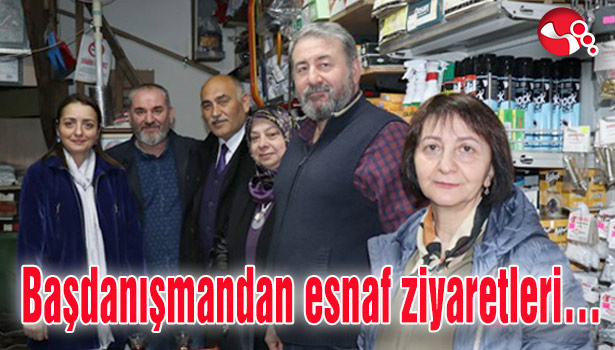 Başdanışmandan esnaf ziyaretleri...