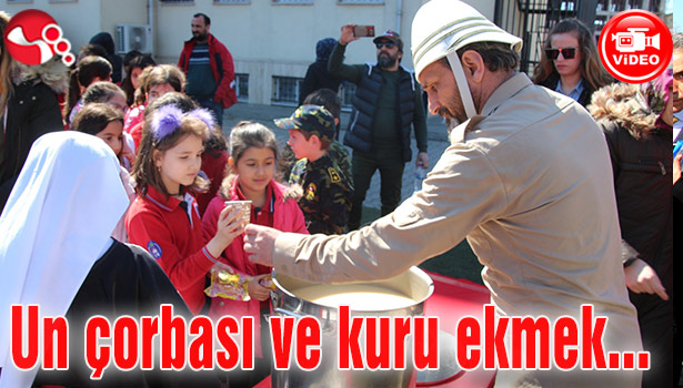 Un çorbası ve kuru ekmek yediler...