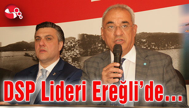 DSP Lideri Ereğli'de...