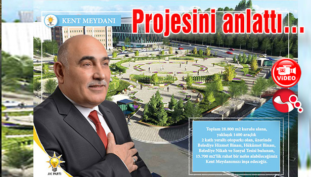 Erol Şahin Kent Meydanı projesini anlattı...