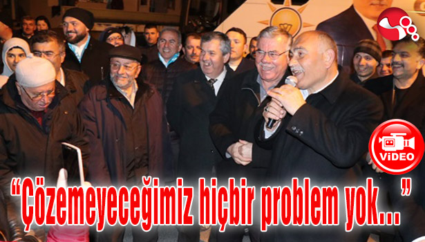 "Çözemeyeceğimiz hiçbir problem yok..."