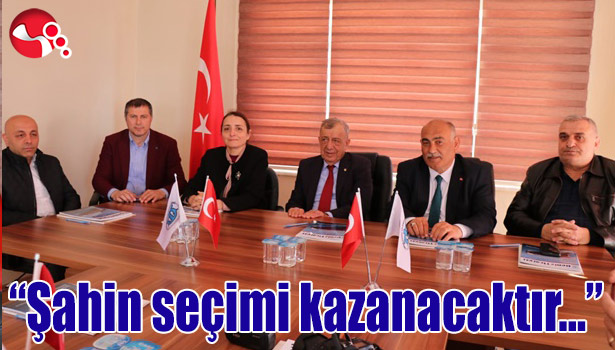 "Şahin seçimi kazanacaktır..."