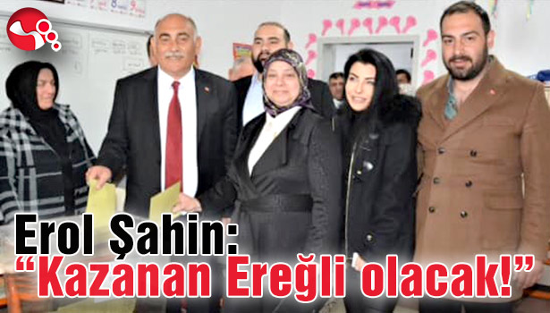 Şahin: "Kazanan Ereğli olacak!"