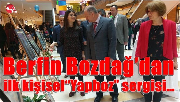Berfin Bozdağ'dan ilk "Yapboz" sergisi...