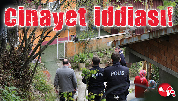 Cinayet iddiası!
