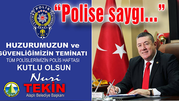 Nuri Tekin; "Polise saygı, Devlete saygıdır..."