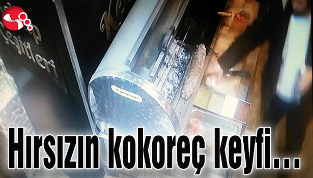 Hırsızın kokoreç keyfi...
