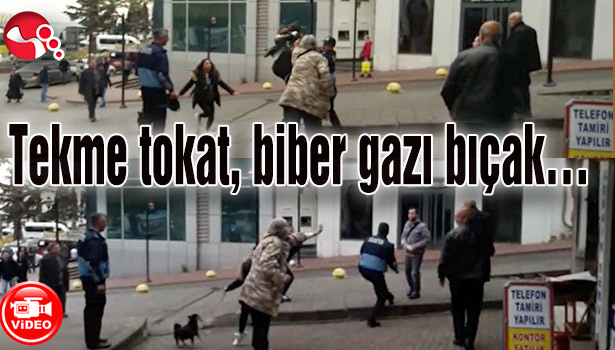 Tekme tokat, biber gazı bıçak...