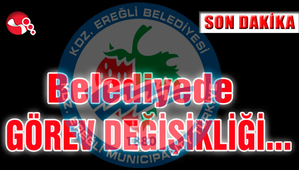 Belediyede Görev Değişikliği...