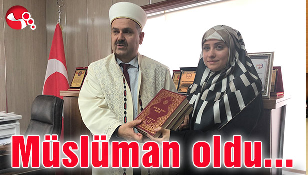 Müslüman oldu...