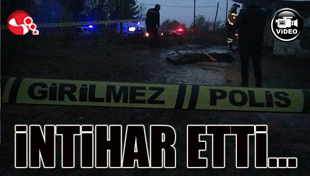İntihar etti...