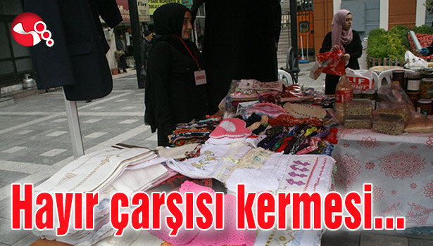 Hayır çarşısı kermesi...