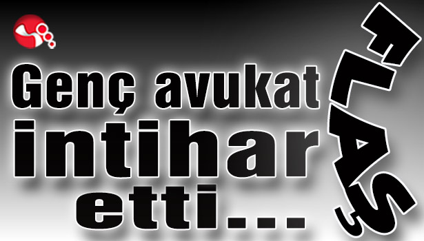 Genç avukat intihar etti...