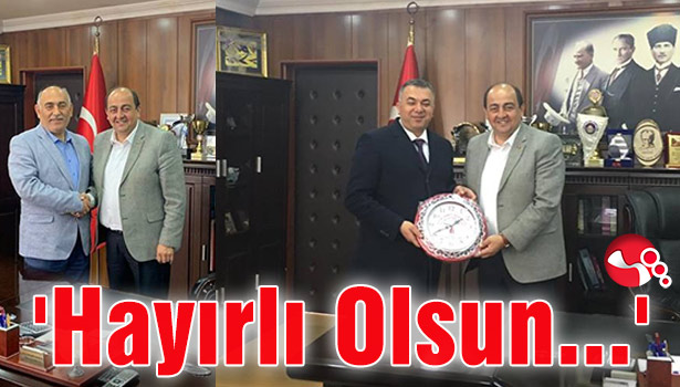 Şahin ve Gövce'den 'Hayırlı Olsun' ziyareti...