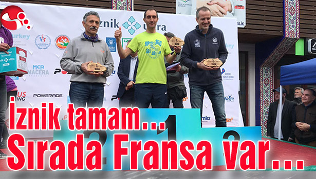 İznik tamam... Sırada Fransa var...