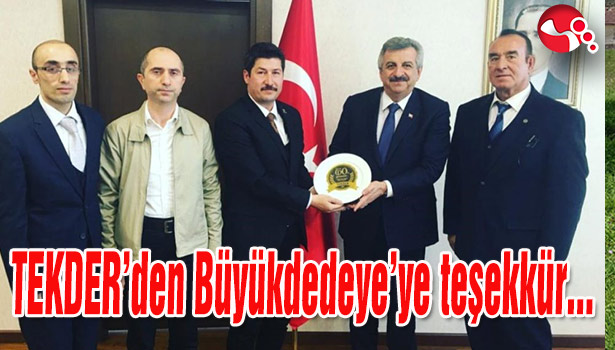 TEKDER Genel Başkanlığından Büyükdedeye'ye teşekkür...