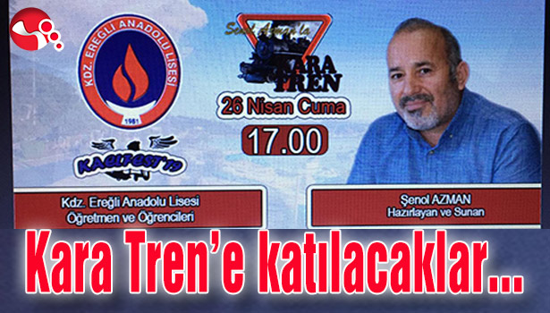 Karadeniz Ereğli Anadolu Lisesi öğrenci ve öğretmenleri Kara Tren'e katılacaklar...