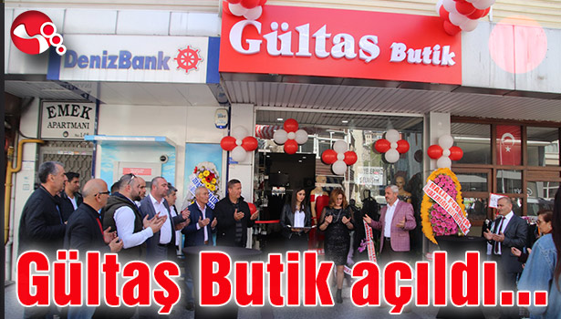 Gültaş Butik hizmete açıldı...