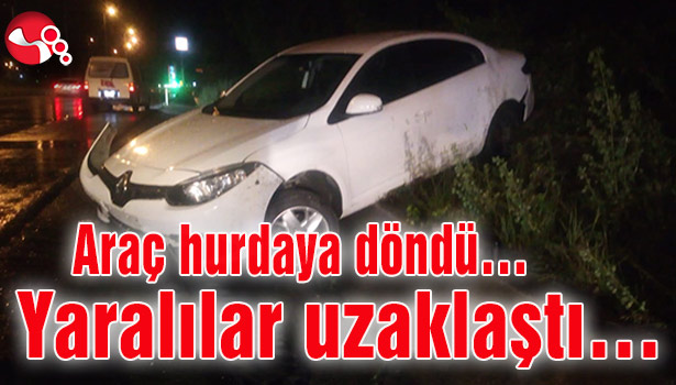 Araç hurdaya döndü... Yaralılar uzaklaştı...