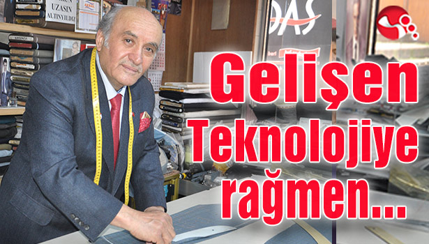 Gelişen teknolojiye rağmen....