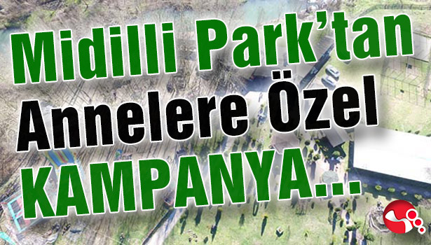 Midilli Park'tan Annelere Özel Kampanya