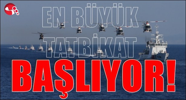 En büyük tatbikat başlıyor!