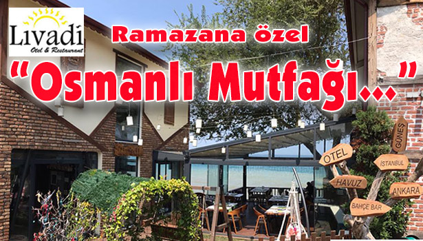 Livadi'den "Osmanlı Mutfağı..."