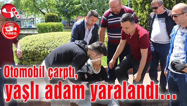 Otomobil çarptı, yaşlı adam yaralandı...