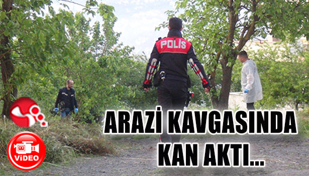 Arazi kavgasında kan aktı... 1' i ağır 3 yaralı...