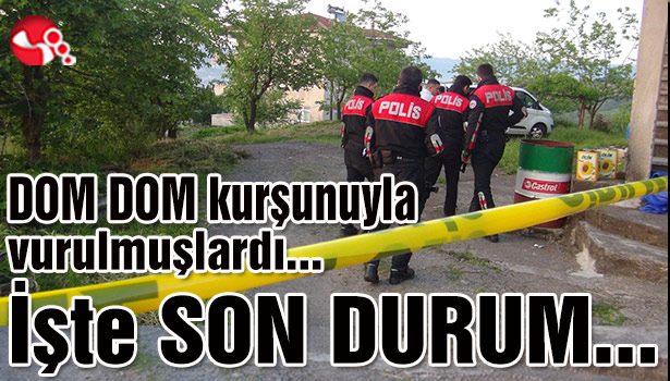 DOM DOM kurşunuyla vurulmuşlardı... İşte SON DURUM...
