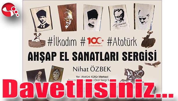 Ahşap el sanatları sergisi davetlisiniz...