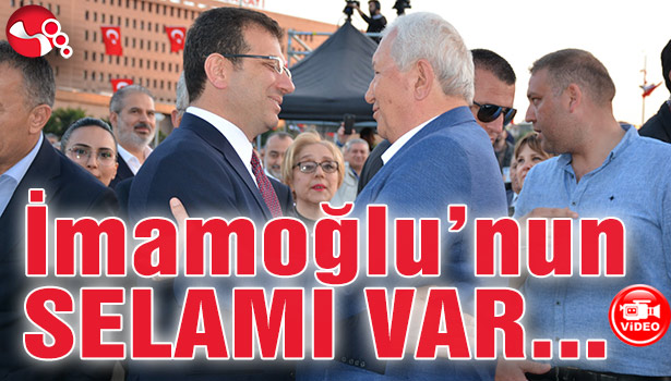 İmamoğlu'nun selamı var