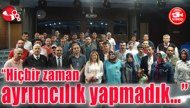 "Hiçbir zaman ayrımcılık yapmadık..."