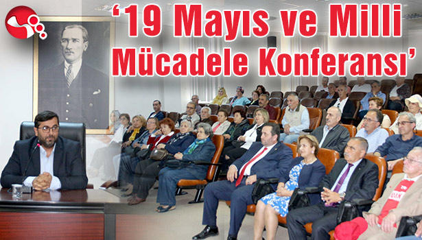 '19 Mayıs ve Milli Mücadele Konferansı'