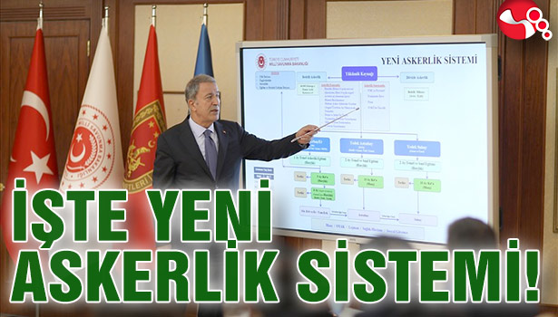 İŞTE YENİ ASKERLİK SİSTEMİ!