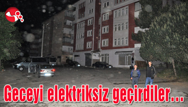 Geceyi elektriksiz geçirdiler...