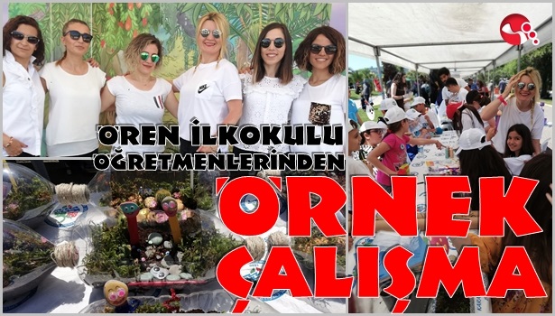 Ören İlkokulu öğretmenlerinden örnek çalışma