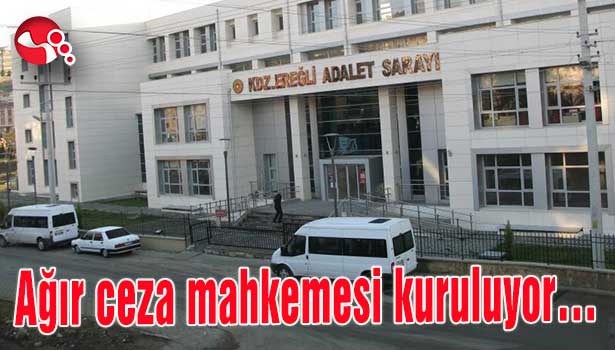 Ağır ceza mahkemesi kuruluyor...
