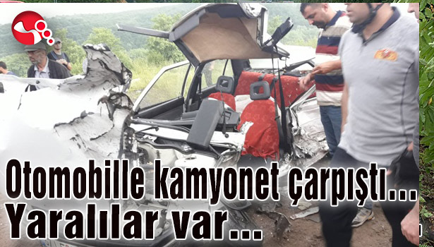 Otomobille kamyonet çarpıştı... Yaralılar var...