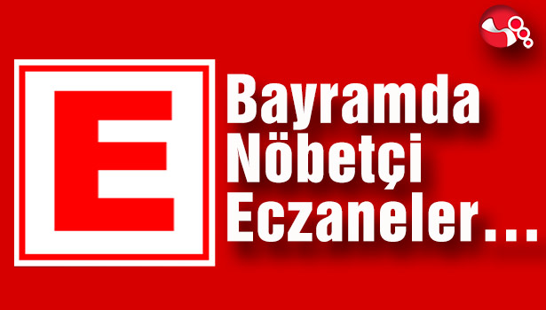 Bayramda Nöbetçi Eczaneler...